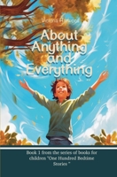 About Anything & Everything (One Hundred Bedtime Stories) B0FHFF8G1J Book Cover
