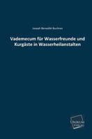 Vademecum Fur Wasserfreunde Und Kurgaste in Wasserheilanstalten 3846040908 Book Cover