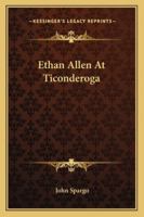 Ethan Allen At Ticonderoga 1432526294 Book Cover