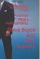 Postman Pete's Predicaments: A Catalogue Of Errors With A Cone Named Cornelius B08L2J7HLH Book Cover