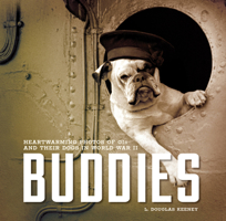 Buddies: Heartwarming Photos of GIs and Their Dogs in World War II 0760347905 Book Cover