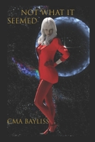 Not What It Seemed (The Zeneith Patrol Chronicles) B0CMJCBCND Book Cover