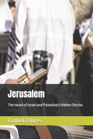 Jerusalem: The Heart of Israel and Palestine's Hidden Stories B0CM1XF9S5 Book Cover