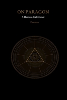 On Paragon: A Human-Scale Guide B0H4GKZ9PF Book Cover