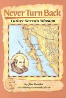 Never Turn Back: Father Serra's Mission (Stories of America) 0811480615 Book Cover