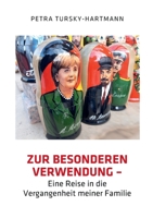 Zur besonderen Verwendung: Eine Reise in die Vergangenheit meiner Familie 3756818330 Book Cover