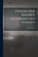 Théorie Der Binären Algebraischen Formen 1018288376 Book Cover