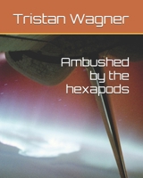 Ambushed by the hexapods (Mia the warrior nun) B0H15722H1 Book Cover