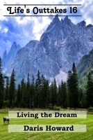 Living the Dream - Life's Outtakes 16 1629860271 Book Cover