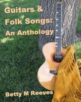 Guitars and Folk Songs : An Anthology 1717885497 Book Cover
