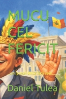 MUCU CEL FERICIT: ...un (pre?e) dinte fara voie.... (Romansh Edition) B0GQP53F6Z Book Cover