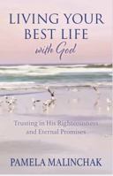 Living Your Best Life with God: Trusting in His Righteousness and Eternal Promises null Book Cover