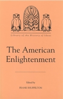 The American Enlightenment (Library of the History of Ideas) 1878822241 Book Cover