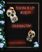 Feliz Dia De Los Muertos 1480212008 Book Cover