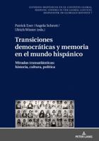 Transiciones democráticas y memoria en el mundo hispánico: Miradas transatlánticas: historia, cultura, política 3631770383 Book Cover