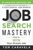 Job Search Mastery: How to WIN Your Dream Job 1963793471 Book Cover