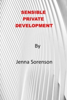 SENSIBLE PRIVATE DEVEVOLPMENT B0BGNMN52D Book Cover