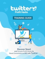 Twitter Profit Hacks B0858VR7KM Book Cover
