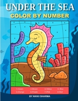 Under the Sea Color By Number: Coloring Book for Kids Ages 4-8 1711061476 Book Cover