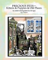 Precious Pets: Kittens & Puppies & Old Places 152388956X Book Cover