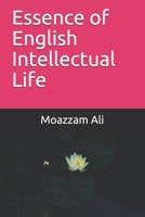 Essence of English Intellectual Life B0851M9LXW Book Cover