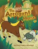 The Arrogant Horse 1662420382 Book Cover