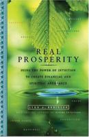 Real Prosperity: Using the Power of Intuition to Create Financial and Spiritual Abundance 0740742019 Book Cover