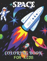Space Coloring Book For Kids: Fun Kids Coloring Book With Children's With 50 Fantastic Page To Color With Aliens, Planets, Stars, Rockets, Space Ships and Astronauts B08FP45FVM Book Cover
