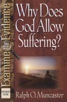 Why Does God Allow Suffering? (Examine the Evidence) 0736906088 Book Cover