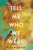 Tell Me Who We Were: Stories 0062869809 Book Cover