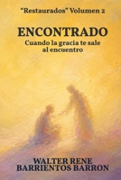 ENCONTRADO: Cuando la gracia te sale al encuentro (RESTAURADOS) (Spanish Edition) B0H184LH23 Book Cover