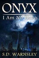 Onyx: I Am No Hero 0997106824 Book Cover