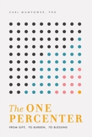 The One Percenter: From Gift, To Burden, To Blessing 1734927305 Book Cover