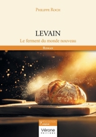 Levain: Le ferment du monde nouveau B0FK22F3W3 Book Cover