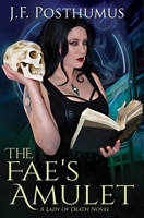 The Fae's Amulet: Book One of the Lady of Death 195176823X Book Cover