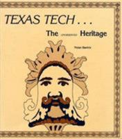 Texas Tech: The Unobserved Heritage 0896721256 Book Cover