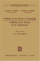 Problems in the Theory of Knowledge / Problemes De La Theorie De La Connaissance: Symposium in Helsinki, 24-27 August 1970 / Entretiens De Helsinki, 24-27 ... 1970 (Institut International De Philosoph B00EZ1RC10 Book Cover