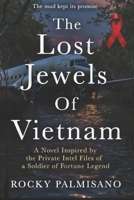 The Lost Jewels Of Vietnam: A Novel Inspired by the Private Intel Files of a Soldier of Fortune Legend B0G34FZZHD Book Cover