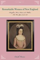 Remarkable Women of New England: Daughters, Wives, Sisters, and Mothers: The War Years 1754 to 1787 1493016687 Book Cover