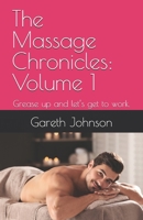 The Massage Chronicles: Volume 1: Grease up and let’s get to work. B0GR6BYPCQ Book Cover