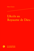 L'acces Au Royaume De Dieu (Etudes D'histoire Et De Philosophie Religieuses, 40) 2406162699 Book Cover
