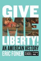 Give Me Liberty! An American History, Volume 1 0393679144 Book Cover