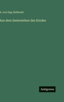 Aus Dem Seelenleben Des Kindes 3563972451 Book Cover