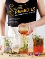 Sweet Remedies: Healing Herbal Honeys 1612129927 Book Cover