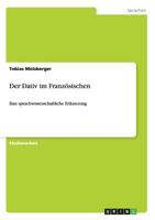 Der Dativ im Franz�sischen: Eine sprachwissenschaftliche Erl�uterung 3656662266 Book Cover