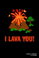 I Lava You!: Notebook, Journal, Or Diary 110 Blank Lined Pages 6 X 9 Matte Finished Soft Cover 1673702546 Book Cover
