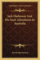 Jack Harkaway And His Son's Adventures In Australia 0548492719 Book Cover