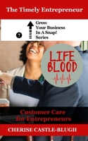 Lifeblood - Customer Care For Entrepreneurs 1098620100 Book Cover