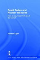 Saudi Arabia and Nuclear Weapons: How Do Countries Think about the Bomb? 1138643300 Book Cover