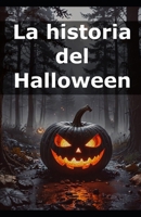 La historia del Halloween B0DKHBHFBJ Book Cover